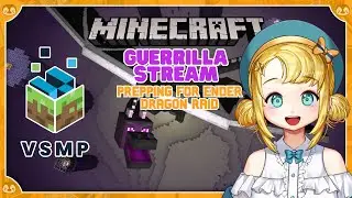 【Minecraft: VSMP】 Let's prep for the Ender Dragon Raid!! Guerrilla Stream