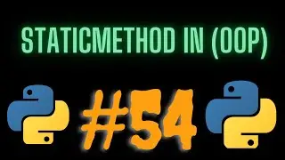 What is staticmethod in (OOP) in python - how to create staticmethod and use them practically #54