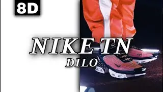 8D AUDIO | DILO - NIKE TN [LYRICS]