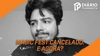 Magic Fest São Paulo foi cancelado. E agora?
