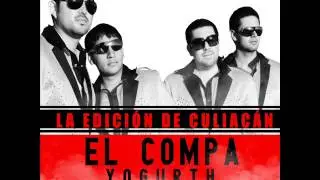 La Edicion De Culiacan - El Compa Yogurt - Estudio 2013 -