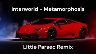 Interworld - Metamorphosis [Little Parsec Remix 15]