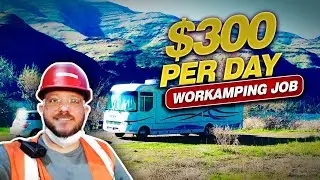 $300 Per Day Workamping Job & First Steep Uphill Run With RV