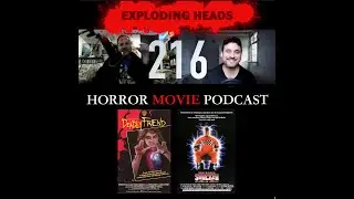 Exploding Heads Horror Movie Podcast Ep 216