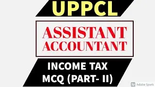 UPPCL || ASSISTANT ACCOUNTANT 2021 || INCOME TAX MCQ WITH CONCEPTS (PART-2)