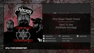 Five Finger Death Punch - Hard To See (FullRider Bootleg) (Cut Edit)