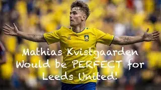 Talented Danish Forward MATHIAS KVISTGAARDEN Would be a TOP SIGNING for Leeds United! 🔝🇩🇰💫