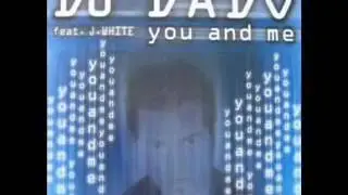 Dj Dado feat  J  White   You And Me
