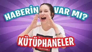 Haberin Var mı? (6-Kütüphaneler)