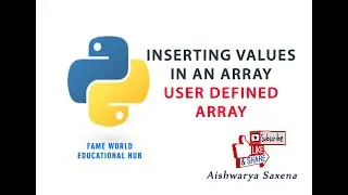 #26 - Inserting Values In An Array - User Defined Array- Array Module - Python Programming