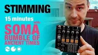 Stimming: 15 Minutes with SOMA LABORATORY Rumble Of Ancient Times