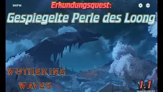 Wuthering Waves v1.1: Erkundungsquest: Gespiegelte Perle des Loong