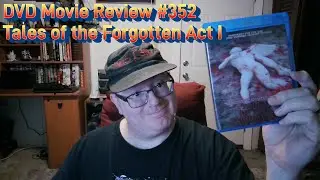 DVD Movie Review #352 Tales of the Forgotten Act I