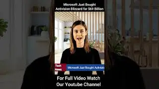 Microsoft Just Bought Activision Blizzard for $69 Billion — What Lies Ahead? #news #microsoft #xbox