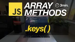 JavaScript Array Methods in Minutes: KEYS() — 3 EXAMPLES!