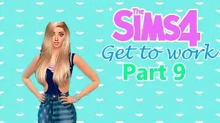 The Sims 4: Get To Work|Part 9- Renovations