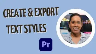 How To Create A Text Style In Premiere Pro & Use It In Another Project