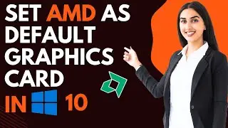 How to set AMD as default graphics card in Windows 10?