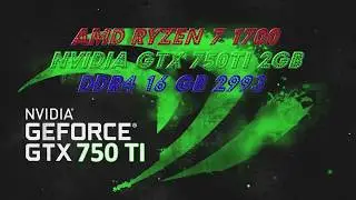 3Game #5 ( Ryzen 7 1700; NVidia GTX 750 TI; RAM 16 GB )