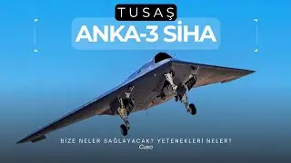 Anka-3 Neden Önemlidir? | Radar Kesit Alanı Ne Düzeyde Olacak? | Türkiye'ye Sağlayacağı Katkılar |