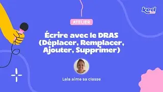 #KED24 Lala aime sa classe - Ecrire avec le DRAS