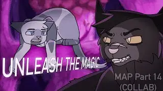 Unleash The Magic ☆ Warriors MAP Part 14 (COLLAB)
