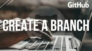 How To Create A New Branch In Github