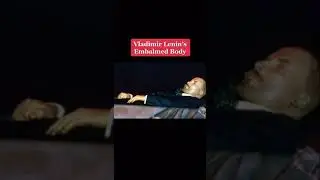 Vladimir Lenin’s Embalmed Body 