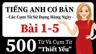 Học tiếng Anh nhanh và dễ dàng! 500 Từ và cụm từ thiết yếu! Tiếng Anh cơ bản cho người mới bắt đầu!