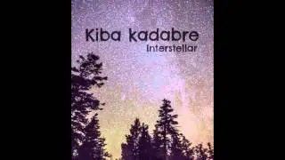Kiba Kadabre - Interstellar [PSYTRANCE]
