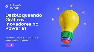 Desbloqueando Gráficos Inovadores no Power BI
