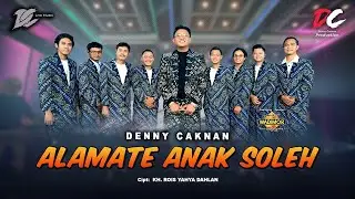 DENNY CAKNAN - ALAMATE ANAK SOLEH (OFFICIAL LIVE MUSIC) - DC MUSIK