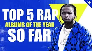Top 5 Rap Albums of 2020 So Far...