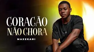 Maxekani - Coração Não Chora (Audio Oficial)