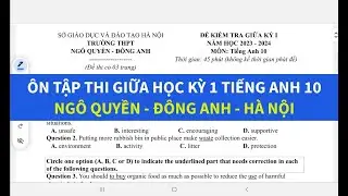 Ôn tập thi giữa học kỳ 1 tiếng Anh lớp 10 2024-2025 Ngô Quyền - Đông Anh Hà Nội - Simple English