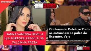 CANTORES DA CALCINHA DESMENTEM POLÊMICA DE CLIMÃO +HANNA REVELA TER NEGADO CONVITE DA CALCINHA PRETA