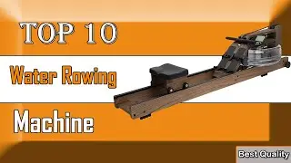 ✅ 10 Best Water Rowing Machine of 2023