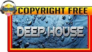 🔴 DEEP HOUSE (COPYRIGHT FREE) [TMSC]