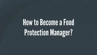 How to Become a Food Protection Manager? | 360training