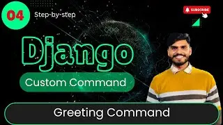 greeting in Django: Creating Your Own Custom Command in Django | automation in Django