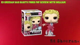 Ed Sheeran-Ed Sheeran Bad Habits Diamond Glitter Funko Pop Review With William