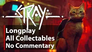 Stray | All Collectables | Full Game | No Commentary