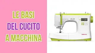 Le Basi del Cucito a Macchina
