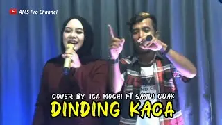 DINDING KACA | COVER BY ICA MOCHI FT SANDI GOAK