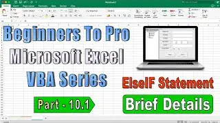 Pro Microsoft Excel VBA Series | VBA ElseIF Statement | Part - 10.1 |