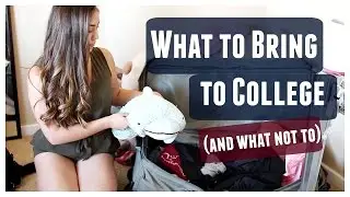 What to Bring to College! (And What Not to)