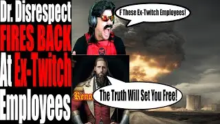 Dr. Disrespect CLAPS BACK At Ex-Twitch Employees Over ACCUSATIONS! | Returns To TELL The TRUTH!