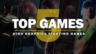 Best 5 High Graphics Fighting Games for PC