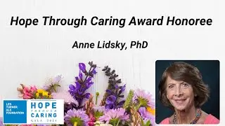 Hope Through Caring Award Honoree-Anne Lidsky, PhD