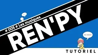 TUTORIEL - RENPY FR - 005 - Les musiques